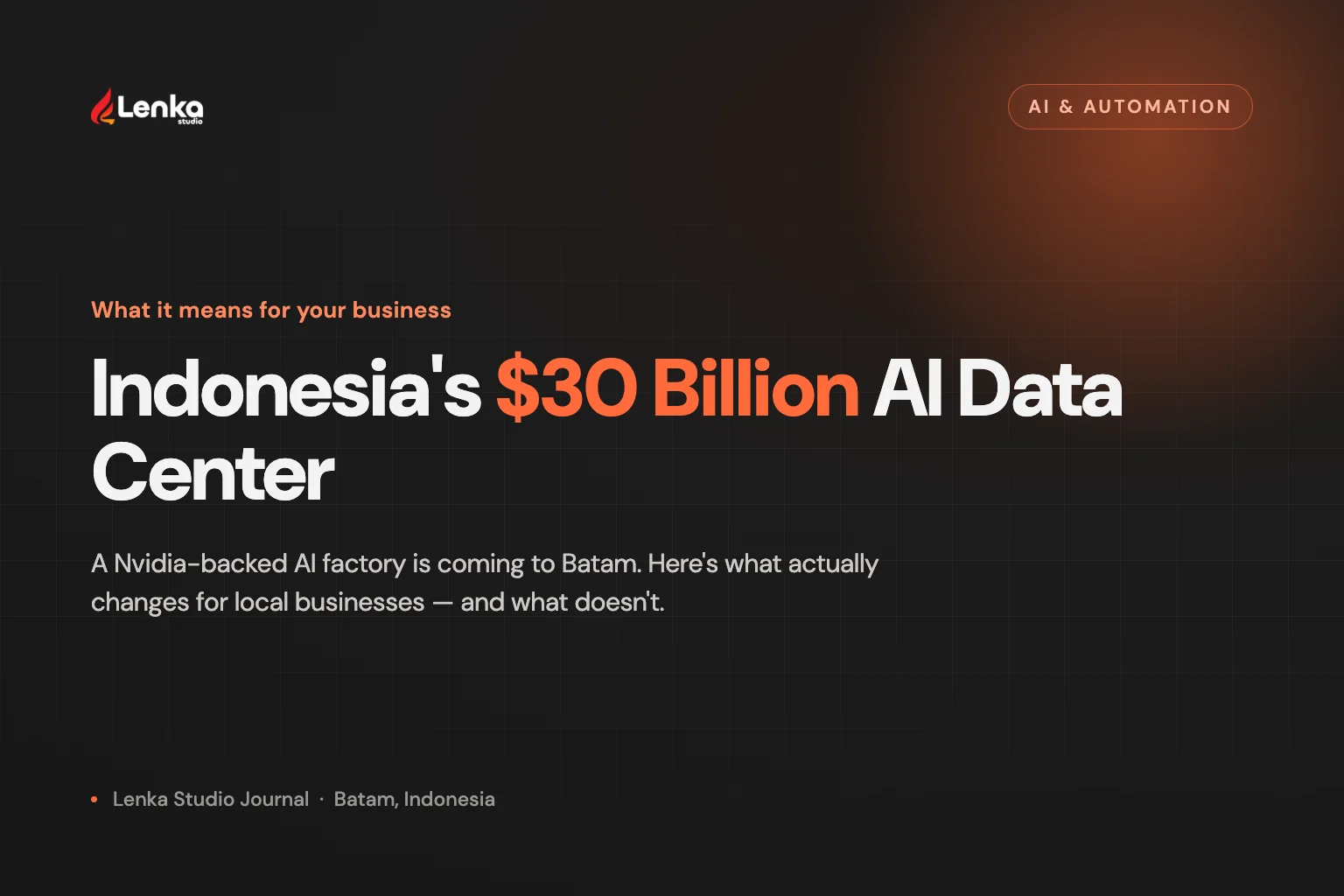 What Indonesia's $30B AI Data Center Means for Your Business
